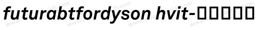 futurabtfordyson hvit字体转换 futurabtfordyson hvit字体转换